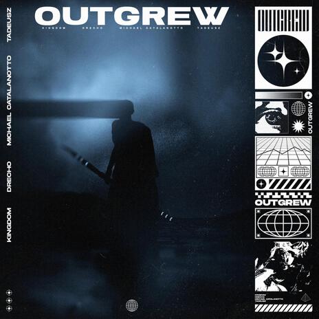 Outgrew ft. DRECHO, Michael Catalanotto & Tadeusz