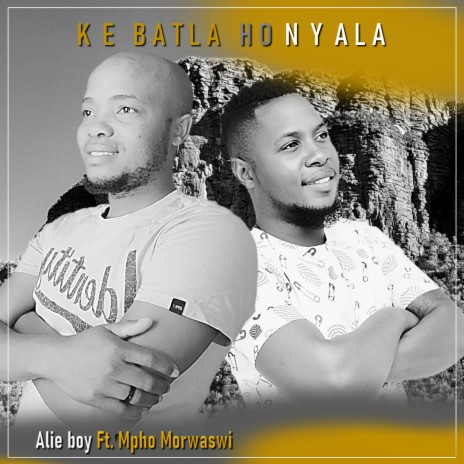 Ke Batla Ho Nyala ft. Mpho Morwaswi | Boomplay Music