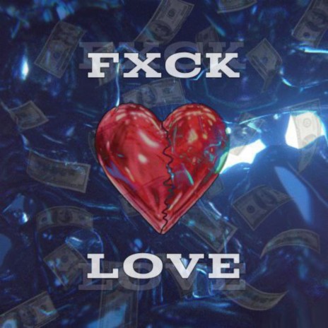 Fxck Love | Boomplay Music