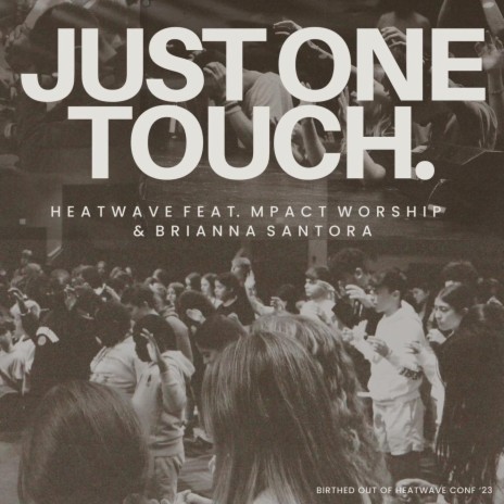 Just One Touch (feat. Mpact Worship & Brianna Santora) | Boomplay Music