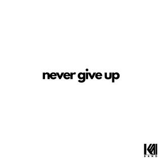 Never Give Up (Studio Version)