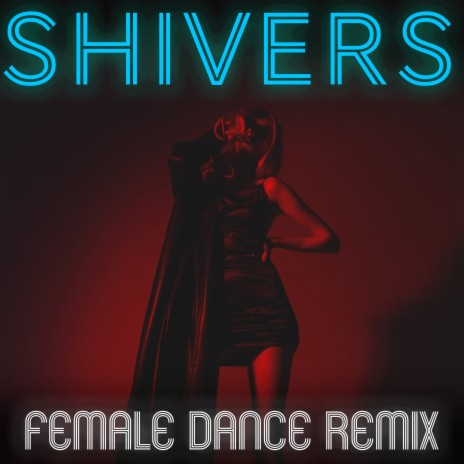 Shivers (Female Dance Remix) | Boomplay Music