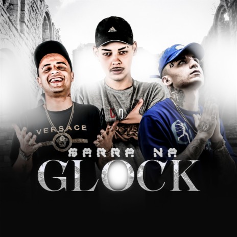 Sarra Na Glock ft. DJ João Quiks, MC Kasemiro & MC Didio | Boomplay Music