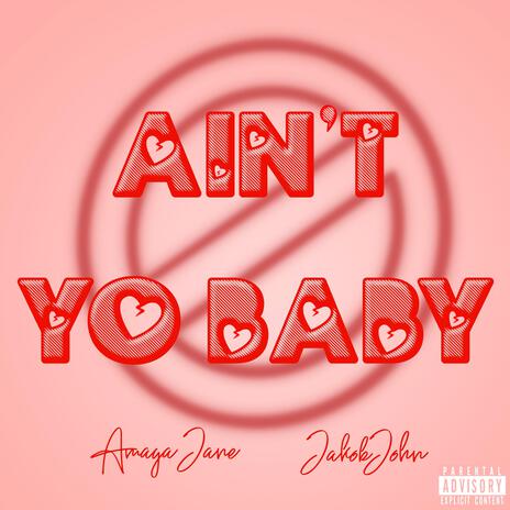 Ain't Yo Baby ft. Amayajane