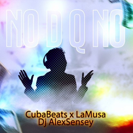 No D Q No ft. Dj AlexSensey & LaMusa | Boomplay Music