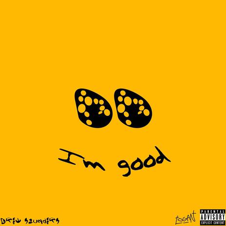 I'M GOOD ft. LOG4N | Boomplay Music