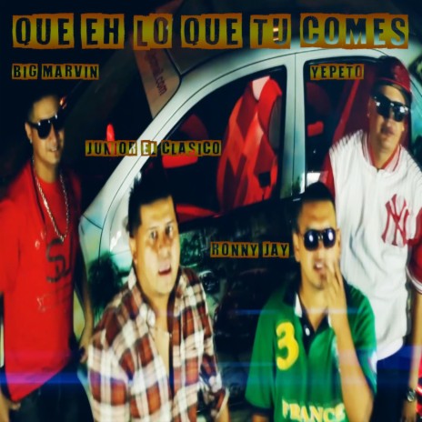 Que lo que tu comes (salsa urbana) ft. Yepeto, Junior el clasico & Ronny Jay