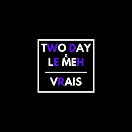 Vrais ft. Le Meh | Boomplay Music