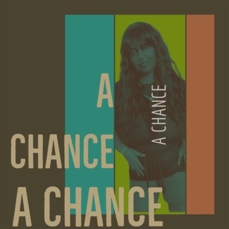 A Chance | Boomplay Music