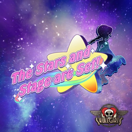 Skullgirls: The Stars and Stage are Set! | Boomplay Music
