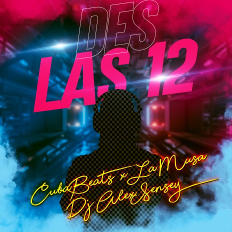 Des las 12 ft. Dj AlexSensey & LaMusa | Boomplay Music