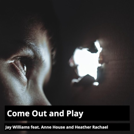 Come out and Play ft. Heather Rachael & Anne House