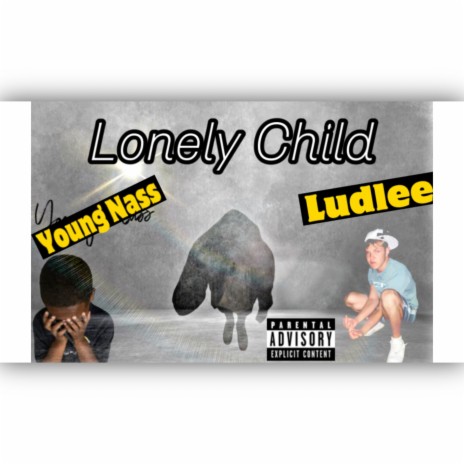 Lonely Child ft. Ludlee | Boomplay Music