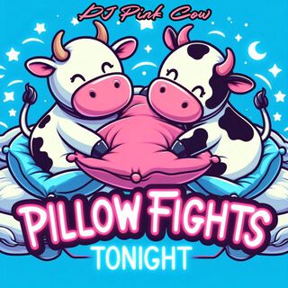 Pillow Fights Tonight