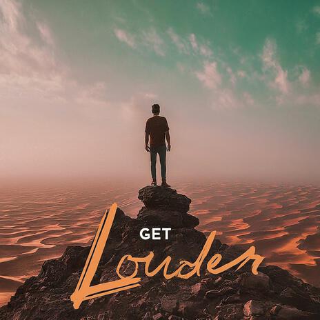 Get Louder | Boomplay Music