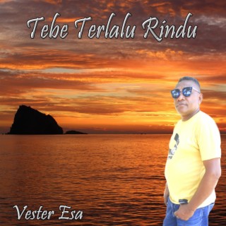 TEBE TERLALU RINDU (Pop Daerah Timor)