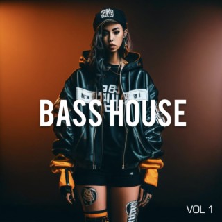 Bass House Vol. 1