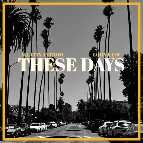 These Days ft. All City Anthom & Mike Vela | Boomplay Music