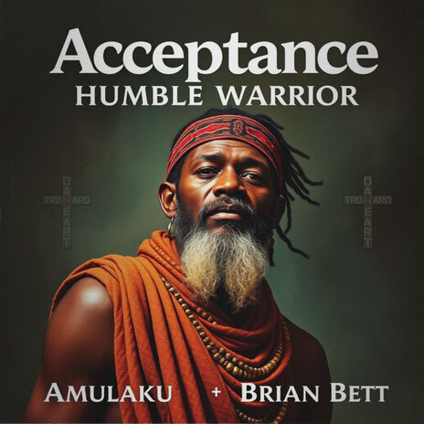 Acceptance (Humble Warrior) ft. Brian Bett | Boomplay Music