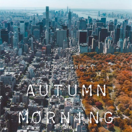 Autumn Morning ft. Luke Jones | Boomplay Music