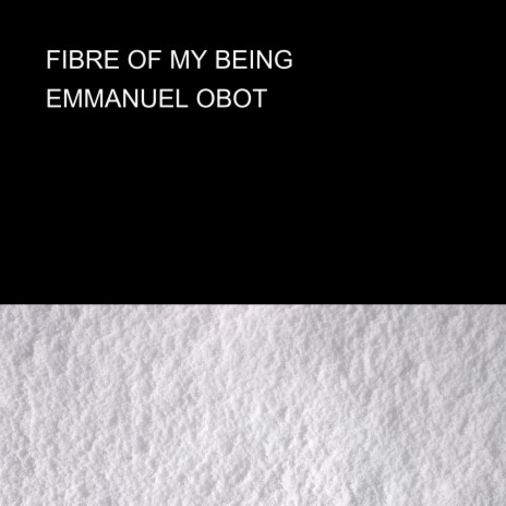FIBRE OF MY BEING | Boomplay Music