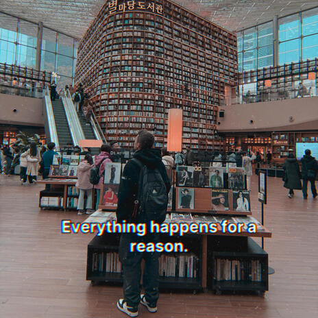 everything happens for a reason | Boomplay Music