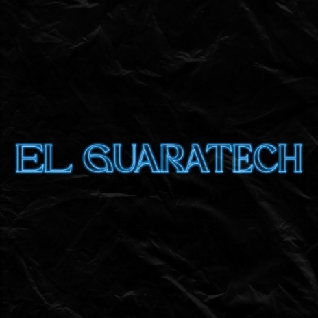 EL GUARATECH | Boomplay Music