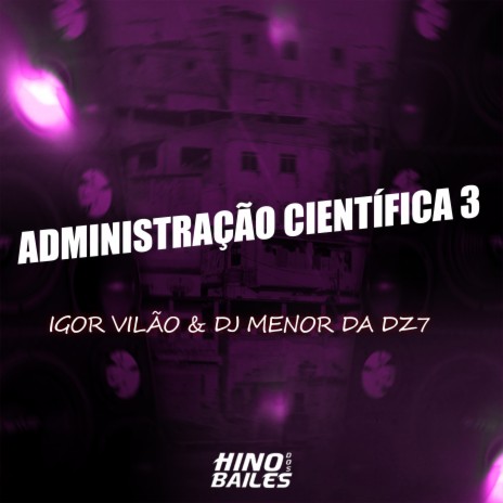 Administração Científica 3 ft. DJ Menor da Dz7 | Boomplay Music