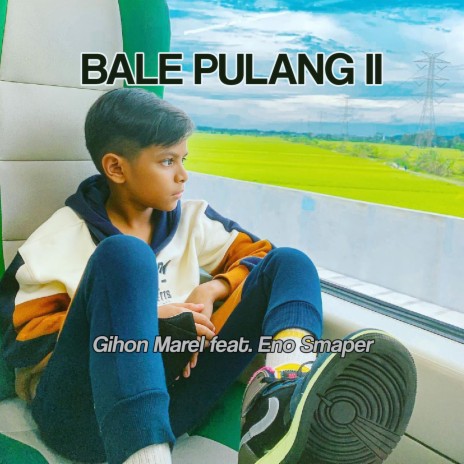 Bale Pulang II ft. Eno Smaper | Boomplay Music