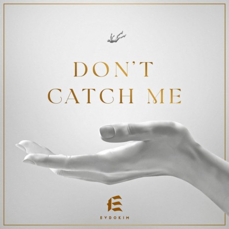 Don't Catch Me | Boomplay Music