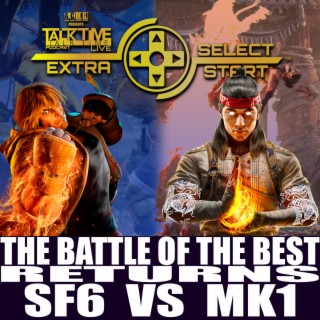 SELECT/START: SF6 vs MK1