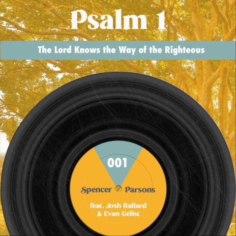 Psalm 1 (The Lord Knows the Way of the Righteous) [feat. Josh Ballard & Evan Gelist]