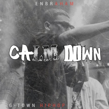 Calm Down ft. ENBRAHAM | Boomplay Music