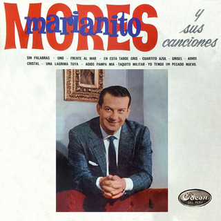 Marianito Mores y sus Canciones