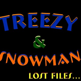 #Treezy&Snowman Lost Files