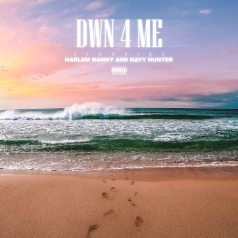 DWN 4 Me ft. HARLEM MANNY | Boomplay Music