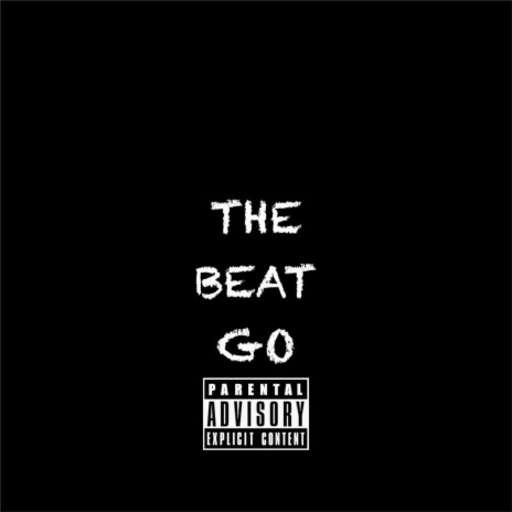 The Beat Go | Boomplay Music