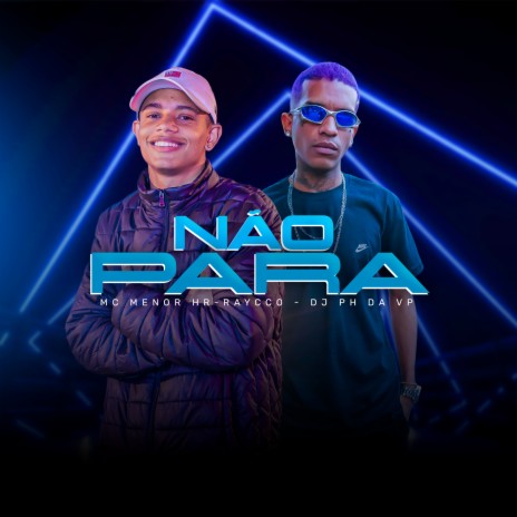 Não Para ft. Dj Ph Da Vp & Raycco | Boomplay Music