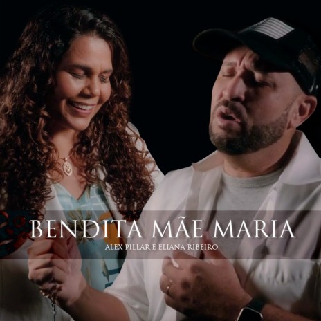 Bendita Mãe Maria ft. Eliana Ribeiro