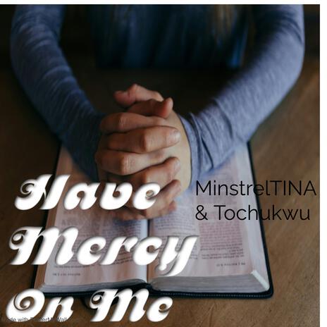 Have Mercy On Me | Boomplay Music