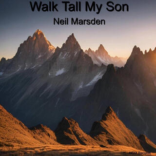 Walk Tall My Son