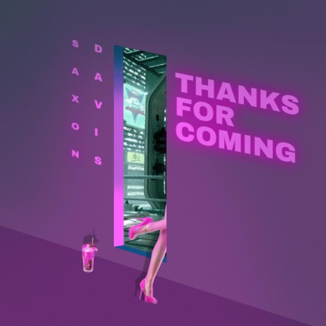Thanks For Coming | Boomplay Music