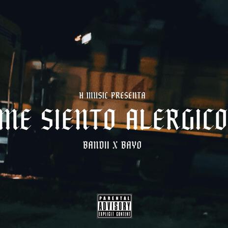 Me Siento Alergico ft. Bayo | Boomplay Music