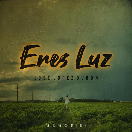 Eres Luz | Boomplay Music