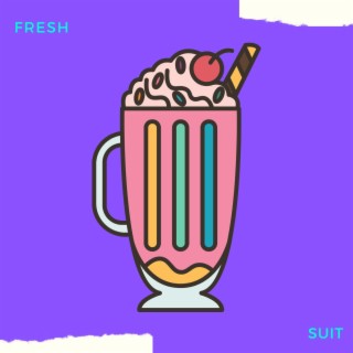 Fresh and Suit lyrics | Boomplay Music