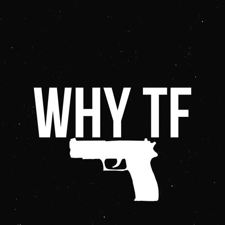 why tf | Boomplay Music