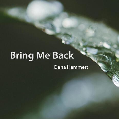 Bring Me Back | Boomplay Music