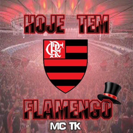 Hoje Tem Flamengo ft. Mc TK