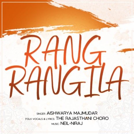 Rang Rangila ft. Neil-Niraj & The rajasthani choro | Boomplay Music