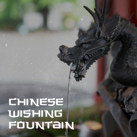 Chinese Wishing Fountain ft. Chinese Yang Qin Relaxation Man | Boomplay Music